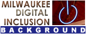 Milwaukee Digital Inclusion Background