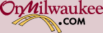 Visit OnMilwaukee.com