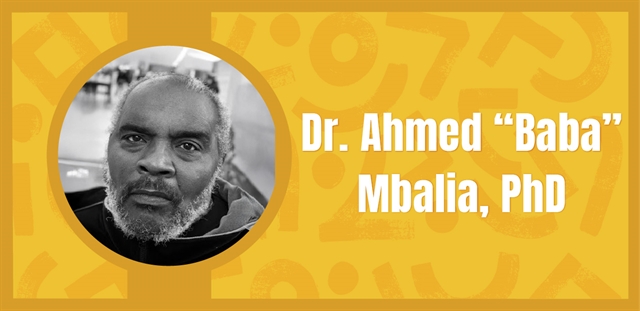 Image of 2025 BHM Honoree Dr. Ahmed “Baba” Mbalia, PhD