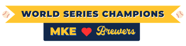 WORLD SERIES CHAMPIONS - MKE hearts Brewers