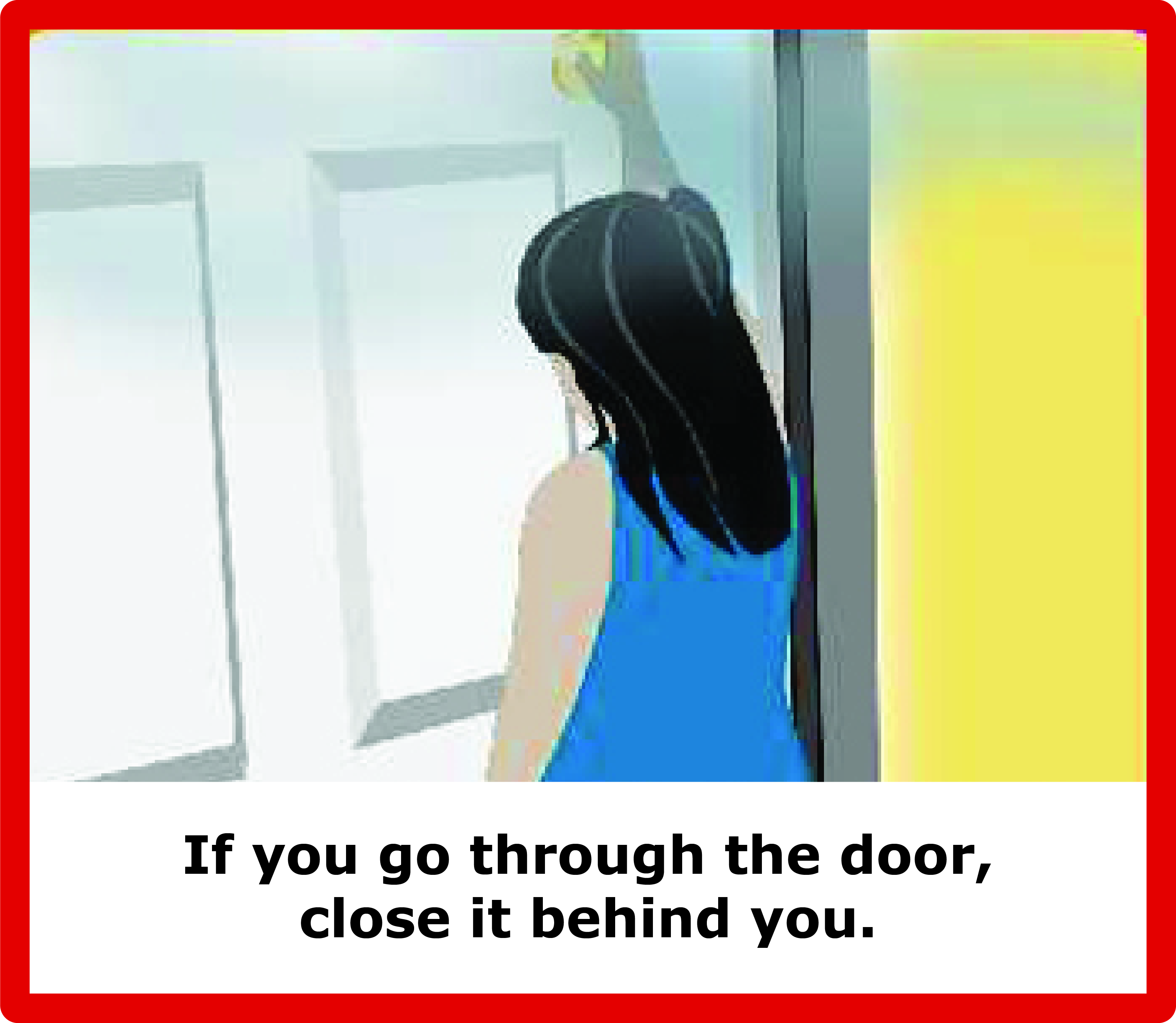 Child with hand on door handle with text "If you go through the door, close it behind you"