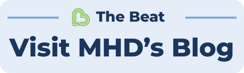 The Beat: MHD's public health blog. Click to view recent stories.